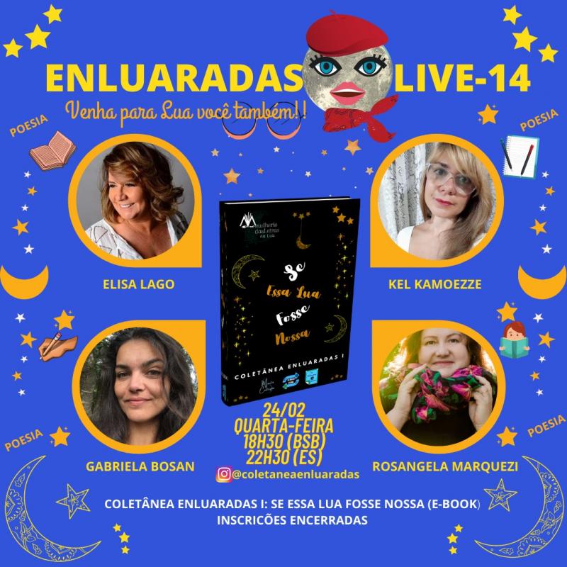 Hoje a poetisa ELISA LAGO (APB) na Live Enluaradas. Às 18h30min. @coletaneaenluaradas.