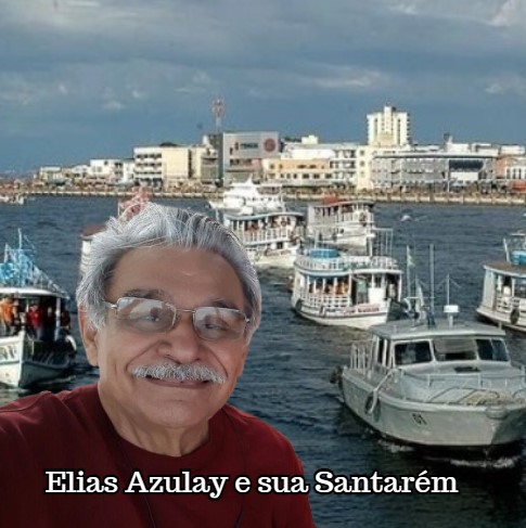 A poética do professor Elias Azulay (Santarém) que, através de sua empresa 