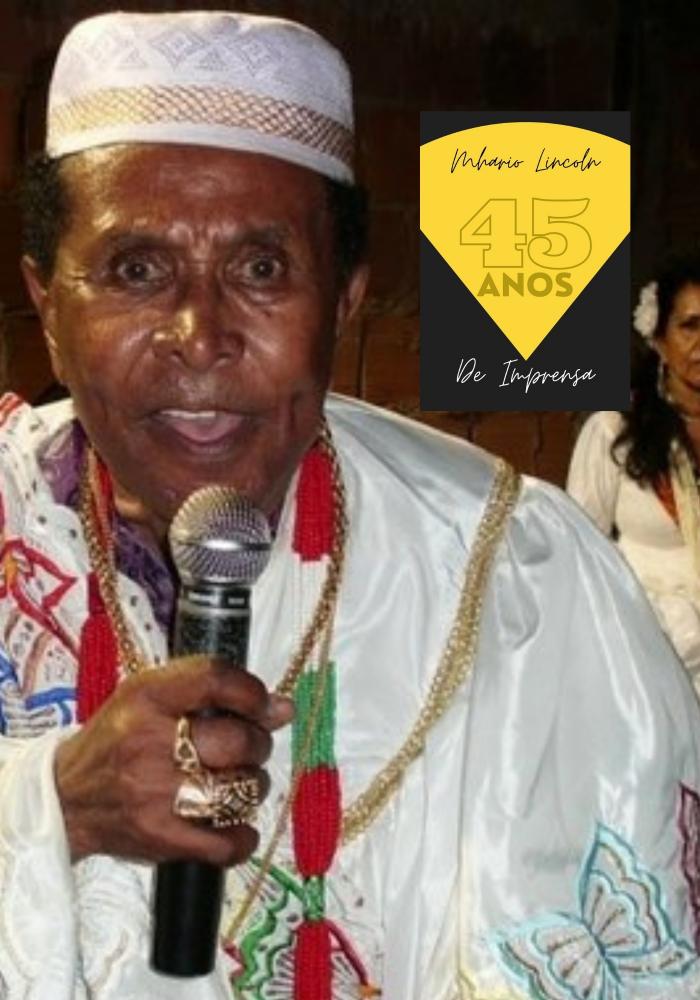 45 anos de imprensa: Mhario Lincoln entrevista um dos mais famosos Pais de Santo do Brasil: BITA DO BARÃO