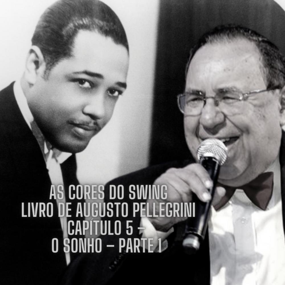 SWING: Augusto Pellegrini volta com um capítulo inédito falando do grande Duke Ellington