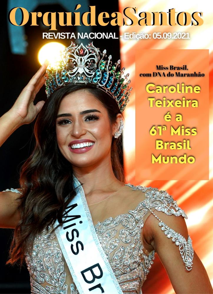 Especial de Orquídea Santos: com DNA maranhense, Caroline Teixeira é a nova Miss Brasil Mundo