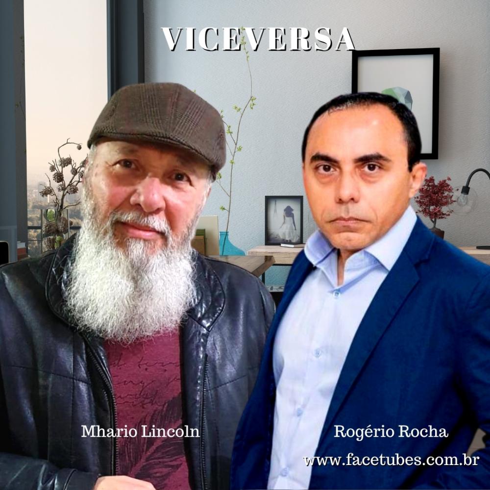 ViceVersa: com o filósofo Rogério Rocha/ jornalista Mhario Lincoln/ filósofo Rogério Rocha