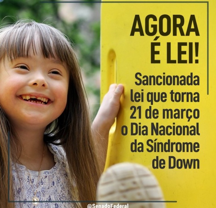 21 de março como o Dia Nacional da Síndrome de Down.