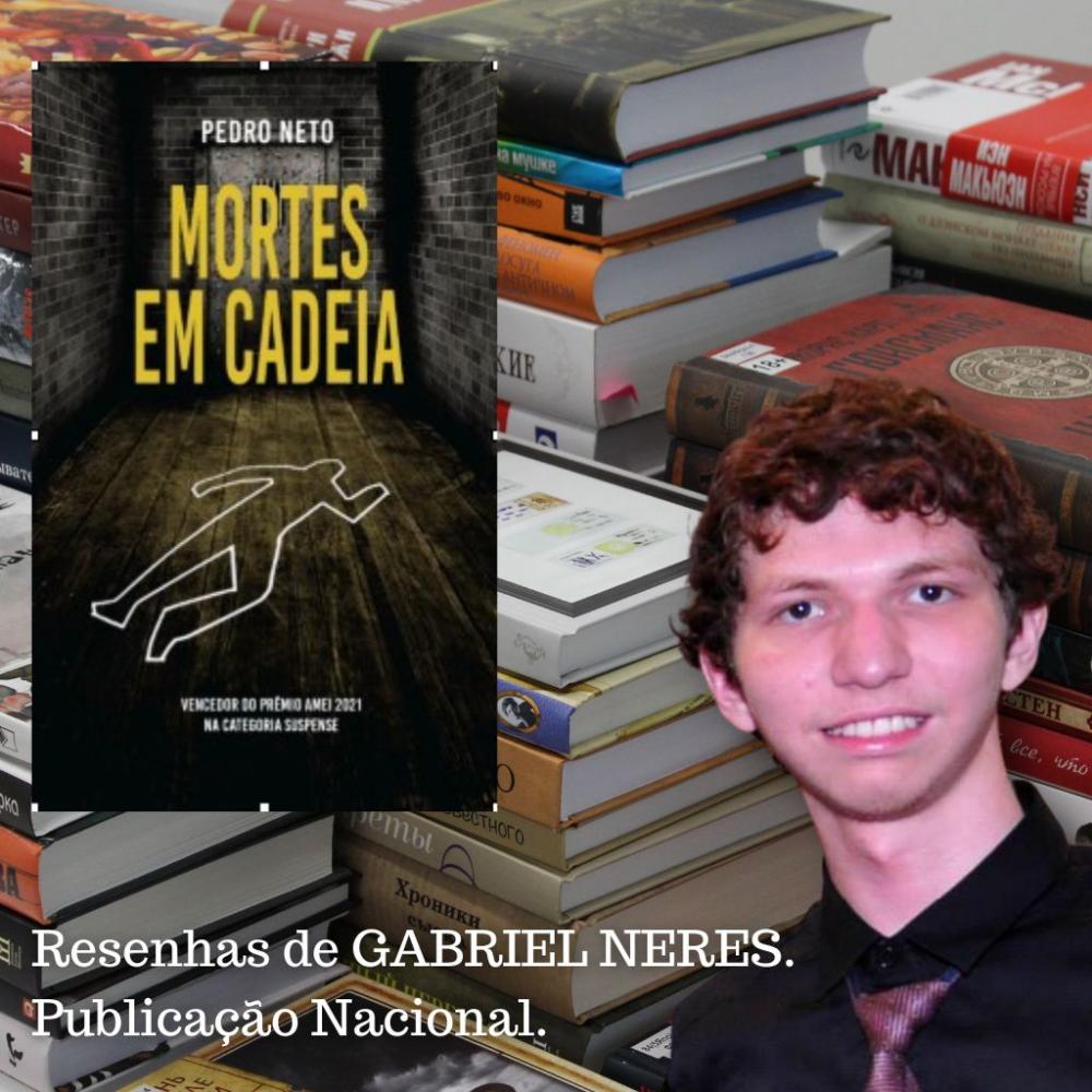 As inteligentes resenhas do jornalista Gabriel Neres: “Morte na Cadeia”, de Pedro Neto