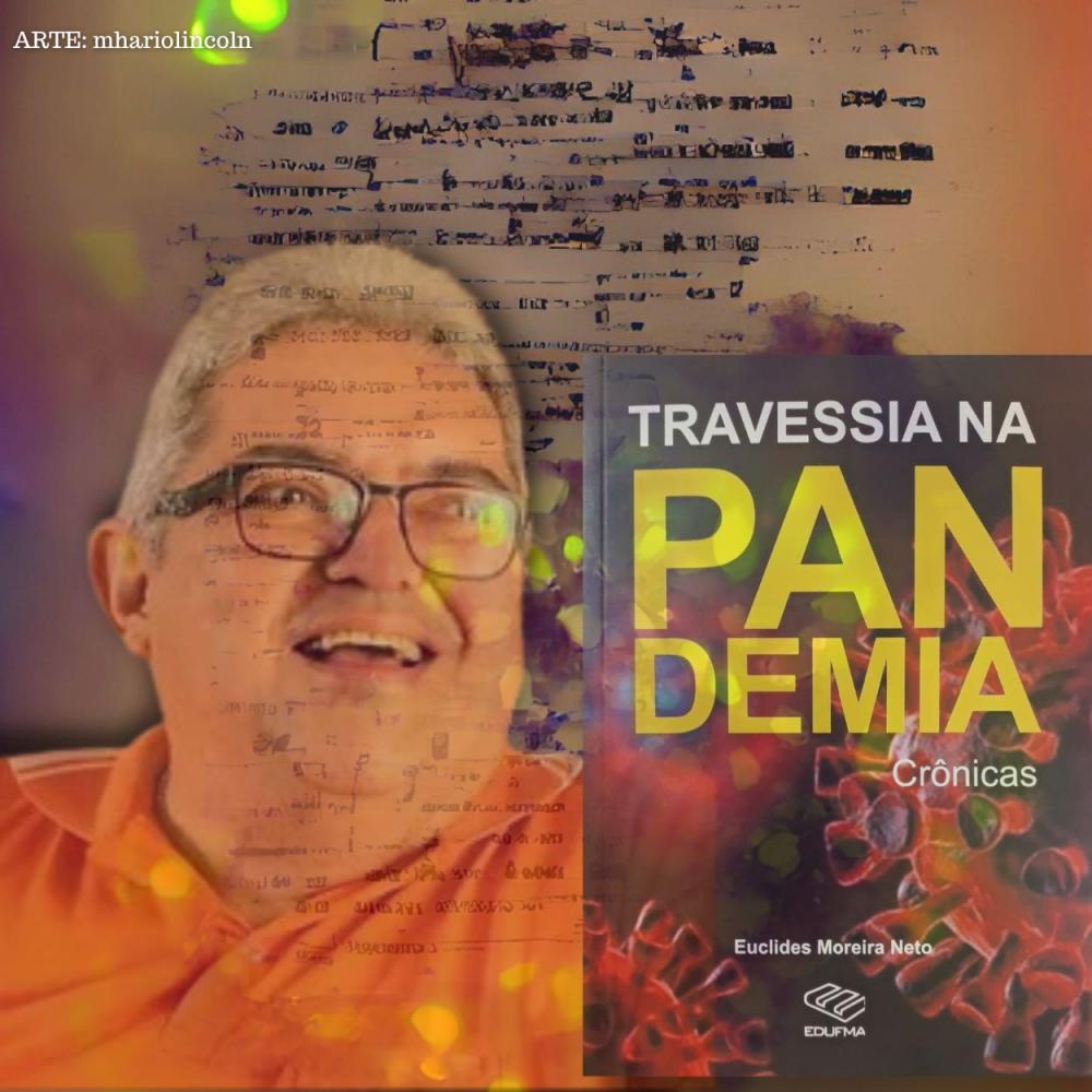 Euclides Moreira Neto atravessou a pandemia escrevendo histórias e desabafos