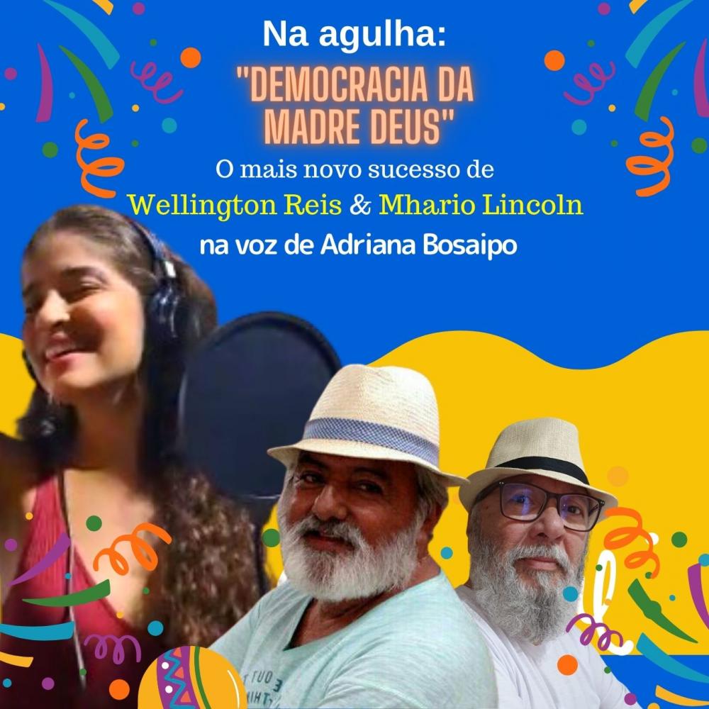 Wellington Reis & Mhario Lincoln lançam marcha carnavalesca na voz de Adriana Bosaipo