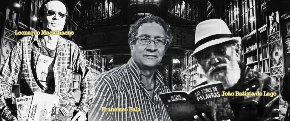 Poetas e suas criações fantásticas: Batista do Lago, Francisco Baia e Leonardo Magalhaens