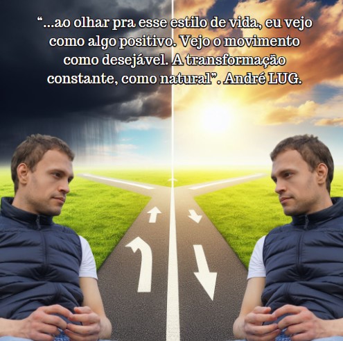 Por que nós temos tantos ciclos de contentamento e desejo? Por que vivemos em constante transformação?
