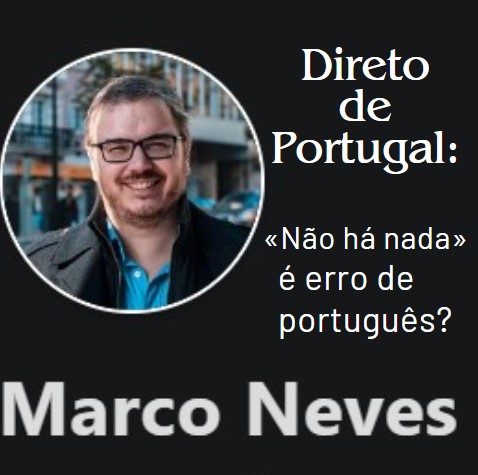 Marco Neves: 'Há quem afirme que não devemos dizer «não há nada». Será mesmo assim?'