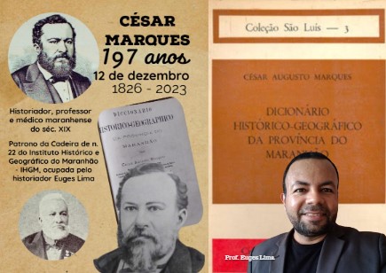 Quem foi César Marques? Texto exclusivo escrito pelo professor EUGES LIMA, ex-presidente do IHGM