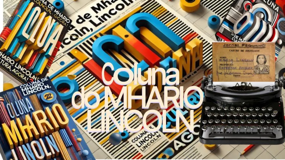 Coluna de Mhario Lincoln de Literatura, Arte e Música. Exclusivo do Facetubes.