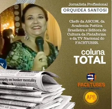 Coluna exclusiva da jornalista ORQUÍDEA SANTOS. Leia, você pode estar no texto!