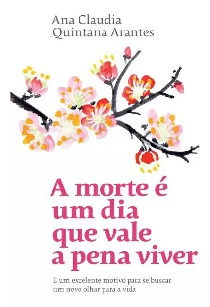 “A morte é um dia que vale a pena viver”, de Ana Claudia Quintana Arantes
