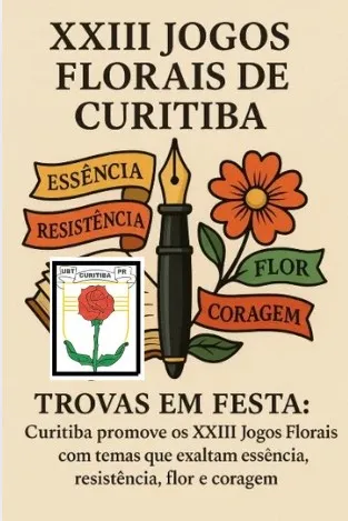 Festa Nacional da Trova: Curitiba promove os XXIII Jogos Florais com temas que exaltam essência, resistência, flor e coragem