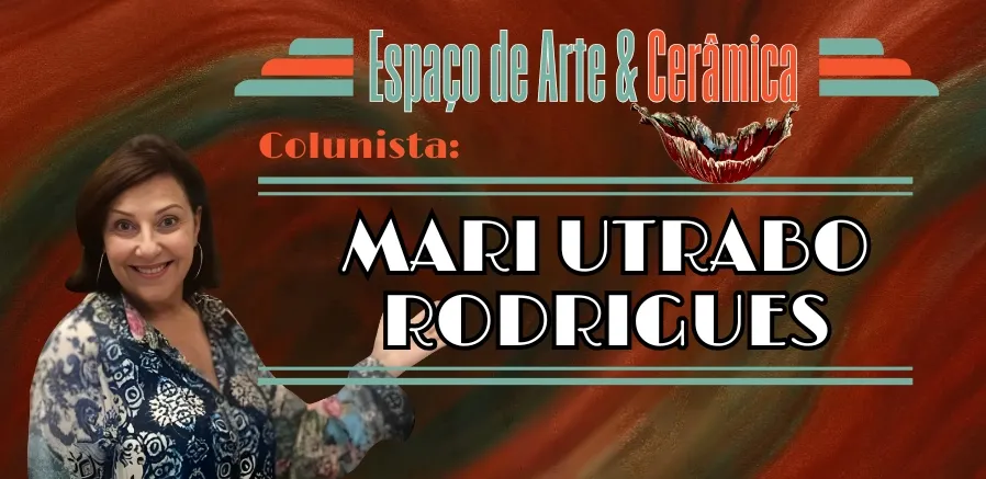 Com trabalhos aplaudidos em Boca Raton/Florida/EUA estreia hoje a coluna da ceramista internacional Mari Utrabo Rodrigues