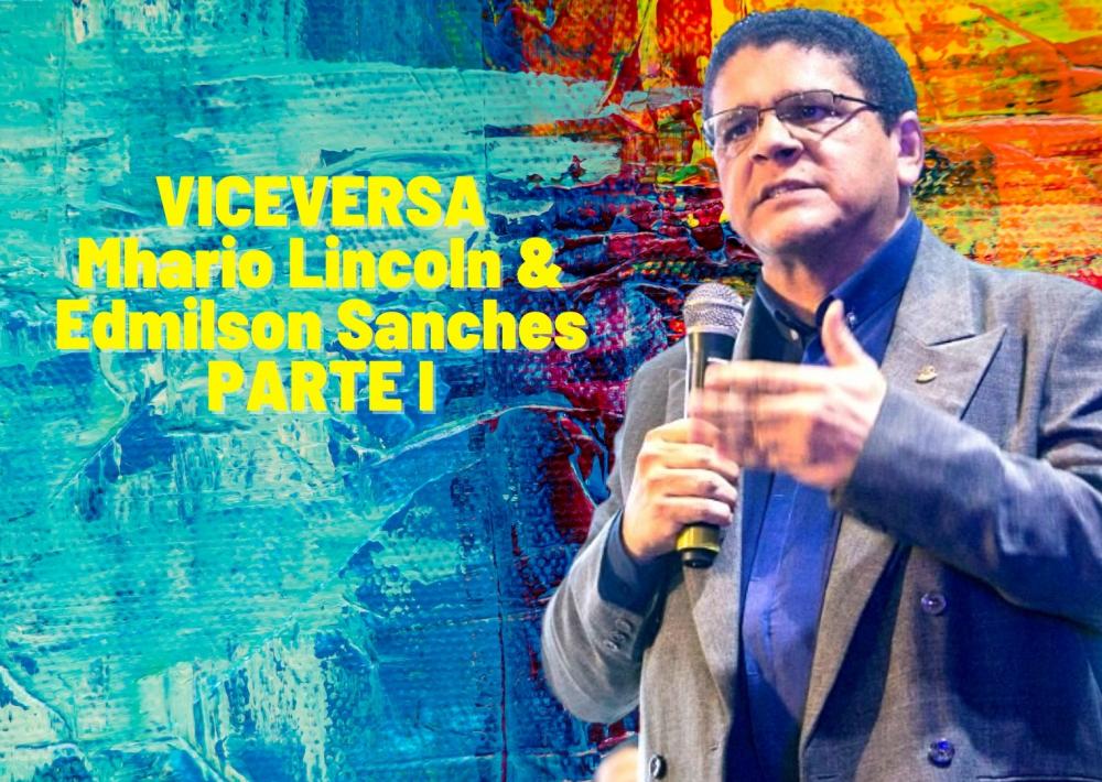 Viceversa: com Mhario Lincoln/Edmilson Sanches (Parte 01)