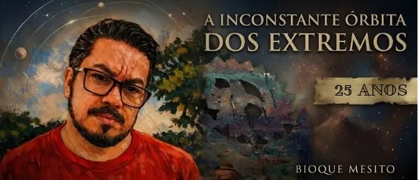  25 anos depois, “A inconstante órbita dos extremos” não virou peça de arquivo, mas chave de entrada para entender o poeta Bioque Mesito.