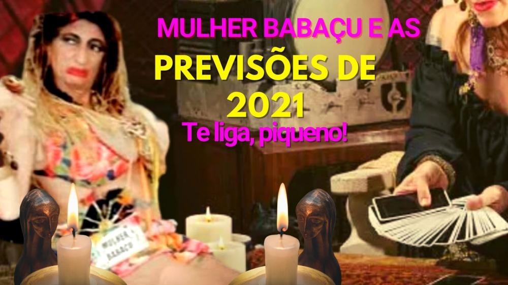 MULHER BABAÇU E AS PREVISÃO PARA 2021. Te liga, piqueno! Você será vencedor.