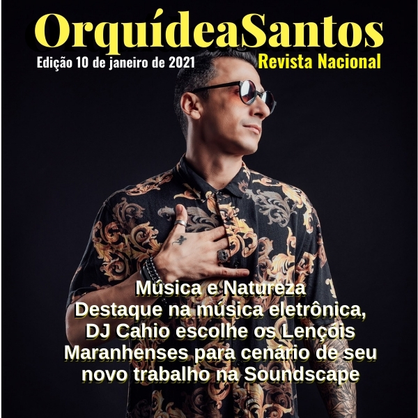 Nova edição da Revista Nacional de Orquídea Santos traz: Lençóis Maranhenses em alta