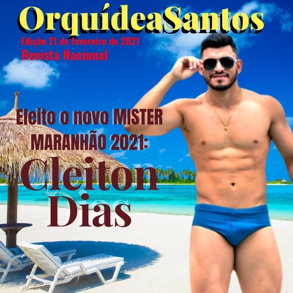 Nova edição da Revista Nacional com o Mister Maranhão 2021, Cleiton Dias: elegância, postura e educação
