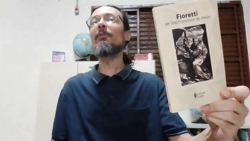 Cristianismo. Fé cristã. São Francisco de Assis. Fioretti. Santos da fé cristã. Sermões do Padre Vieira. 
