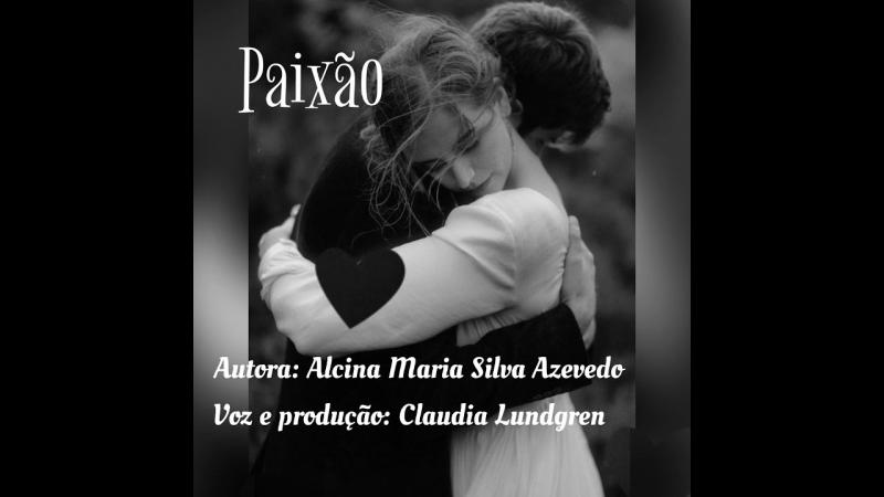  Escritora Claudia Lundgren recita Alcina Maria Silva Azevedo. (Voz e produção: Claudia Lundgren).